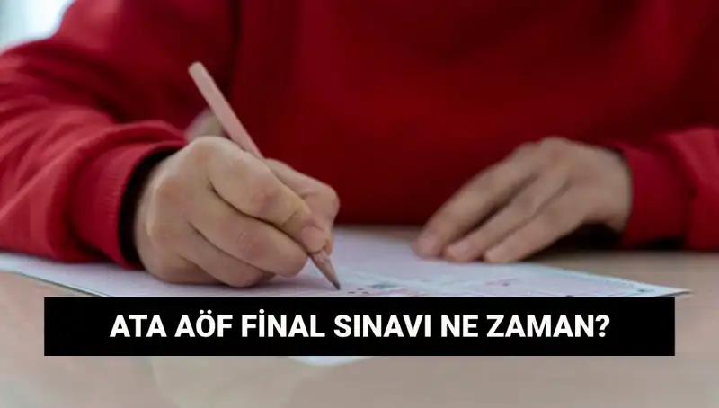 ATA AÖF Final Sınavları Ne Zaman? Sınav Yerleri Hakkında Bilgiler