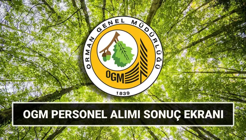 OGM Personel Alımı: 3 Bin 477 İşçi Alım Sonuçları ve Mülakat Tarihleri Açıklandı