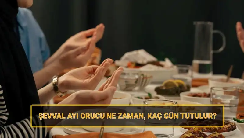 Şevval Orucu Hakkında Bilinmesi Gereken Her Şey!