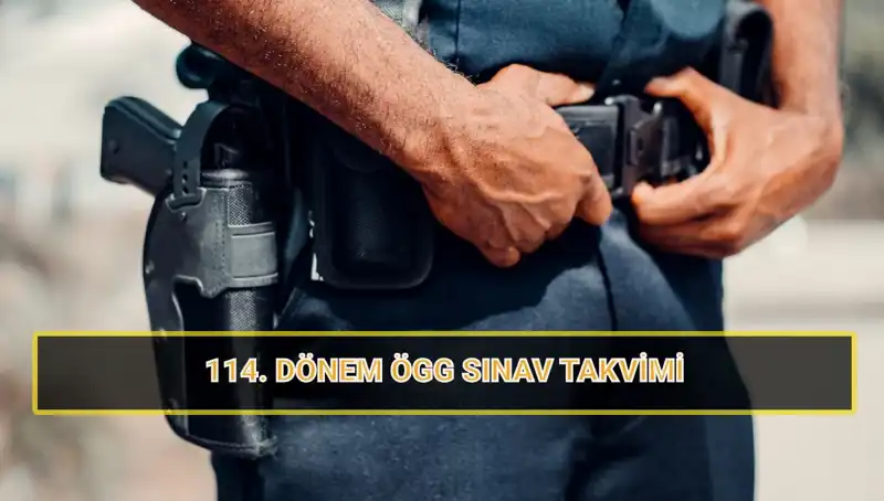 2025 ÖGG 114. Dönem Sınav Tarihleri ve Sonuç Açıklama Süreçleri