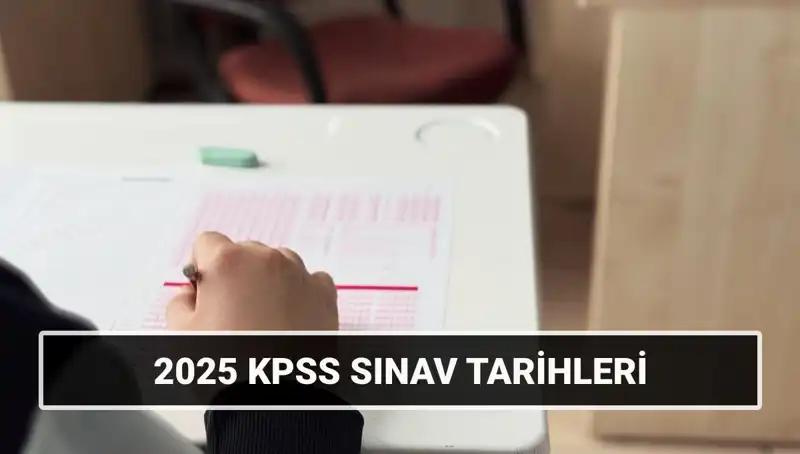 2025 KPSS Sınav Tarihleri Açıklandı: Hazırlık Sürecine Dair Ayrıntılar