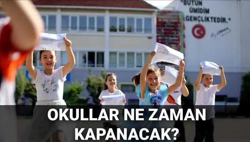 2024-2025 Eğitim Takvimi: Okullar Ne Zaman Kapanacak?