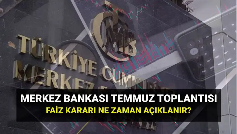 2025 Merkez Bankası PPK Toplantı Tarihleri ve Temmuz Faiz Kararı Açıklama Planı