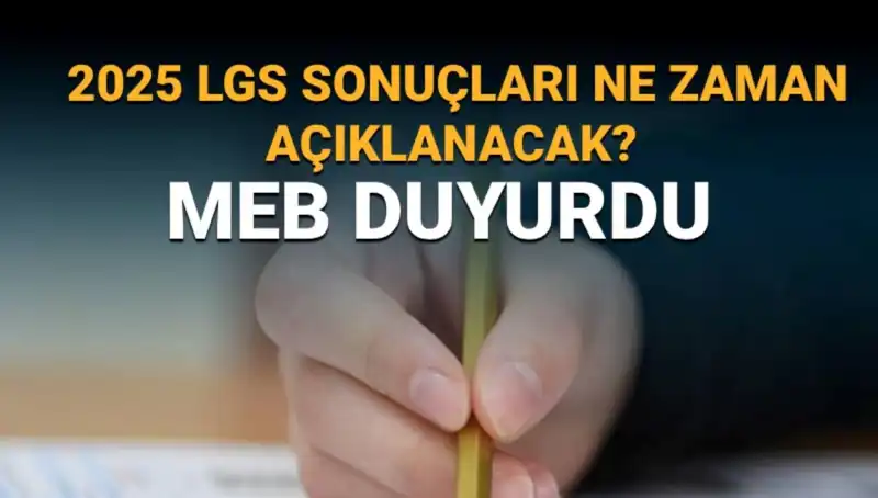 2025 LGS Sonuçları Ne Zaman Açıklanacak? İşte Tarihler ve Tüm Detaylar