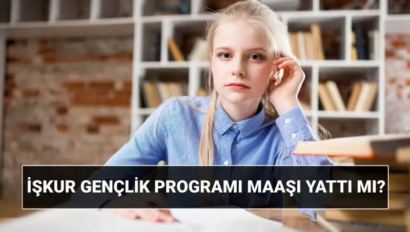 2025 İŞKUR Gençlik Programı Ödemeleri Başladı: Paralar Hesaplarda!