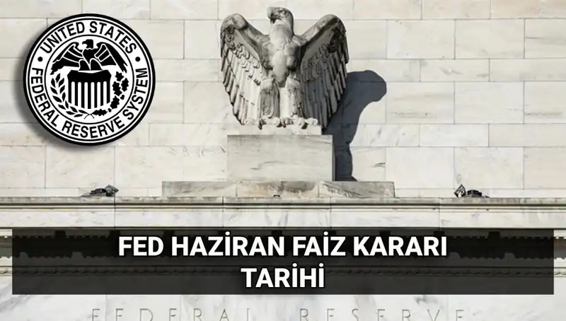 ABD Merkez Bankası’nın Haziran Faiz Kararı: Piyasalarda Beklentiler Yükseliyor