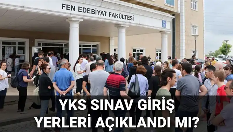 2025 YKS Sınav Giriş Yerleri İçin Gözler ÖSYM'de Bekleniyor
